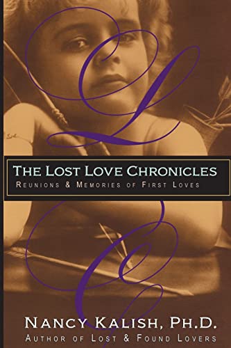 The Lost Love Chronicles: Reunions & Memories of First Love von Kalish Books