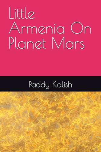 Little Armenia On Planet Mars von Independently published