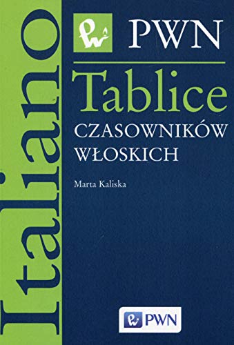 Tablice czasowników włoskich von Wydawnictwo Naukowe PWN