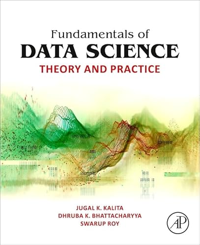 Fundamentals of Data Science: Theory and Practice von Academic Press
