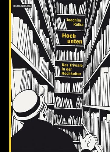Hoch unten: Das Triviale in der Hochkultur Hoch unten: Das Triviale in der Hochkultur