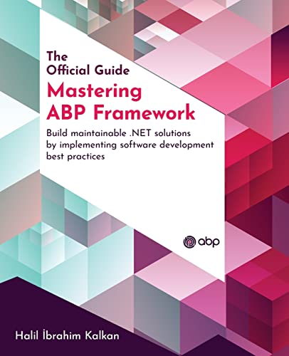 Mastering ABP Framework: Build maintainable .NET solutions by implementing software development best practices von Packt Publishing