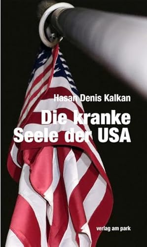 Die kranke Seele der USA (verlag am park) von edition ost