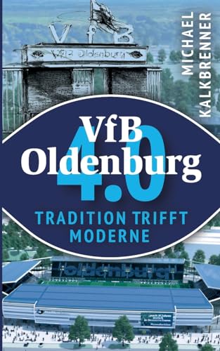 VfB Oldenburg 4.0: Tradition trifft Moderne von Books on Demand