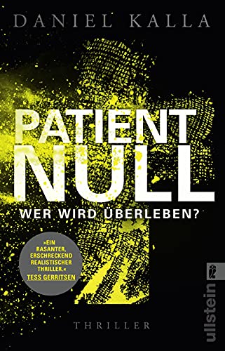 Patient Null - Wer wird überleben?: Thriller | Spannender Medizin-Thriller mit brandaktuellem Thema: der Ausbruch einer Epidemie in Europa von ULLSTEIN TASCHENBUCH