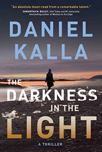 The Darkness in the Light: A Thriller