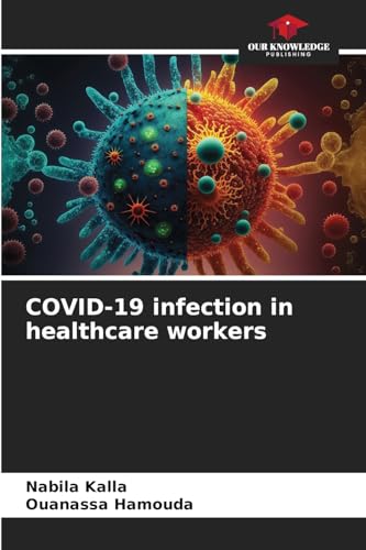 COVID-19 infection in healthcare workers von Our Knowledge Publishing