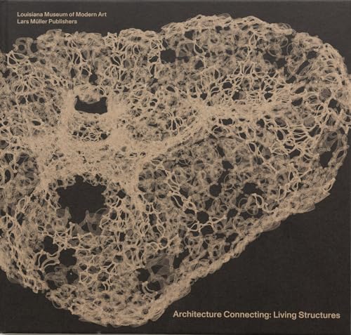 Architecture Connecting: Living Structures von Lars Muller Publishers