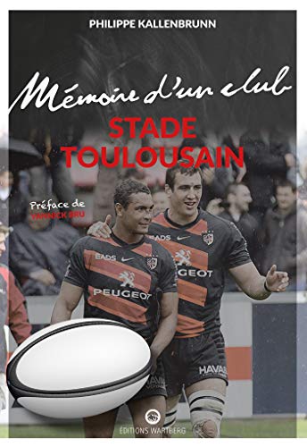 Stade Toulousain: Mémoire d'un club