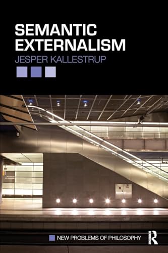Semantic Externalism (New Problems of Philosophy)