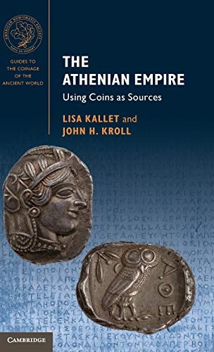 The Athenian Empire: Using Coins As Sources (Guides to the Coinage of the Ancient World) von Cambridge University Press