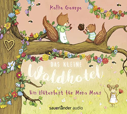 Das kleine Waldhotel – Ein Blütenfest für Mona Maus von Argon Sauerlnder Audio