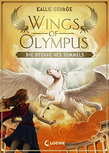 Wings of Olympus - Die Pferde des Himmels: Magisches Pferdebuch für Mädchen und Jungen ab 11 Jahre (The Winged Horse Race, Band 1) von Loewe Verlag GmbH