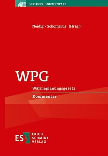 WPG: Wärmeplanungsgesetz (Berliner Kommentare) von publisher:Erich Schmidt Verlag GmbH & Co