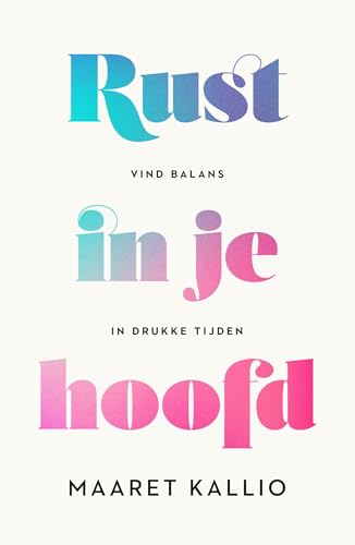 Rust in je hoofd: Vind balans in drukke tijden von Lev.