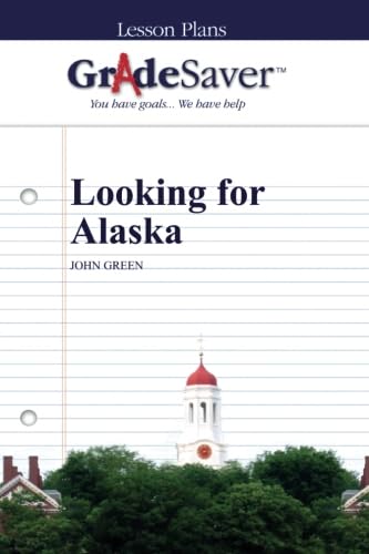 GradeSaver (TM) Lesson Plans: Looking for Alaska
