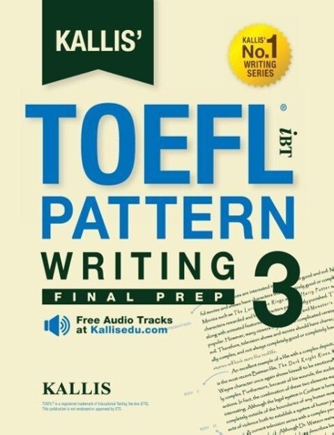 Kallis' TOEFL iBT Pattern Writing 3 von Kallis Edu