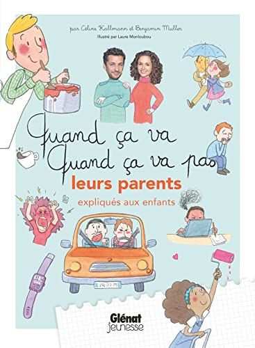 Quand ça va quand ça va pas - leurs parents: (expliqués aux enfants)