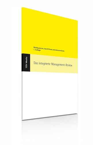 Das integrierte Management-Review: Richtig planen, durchführen, dokumentieren