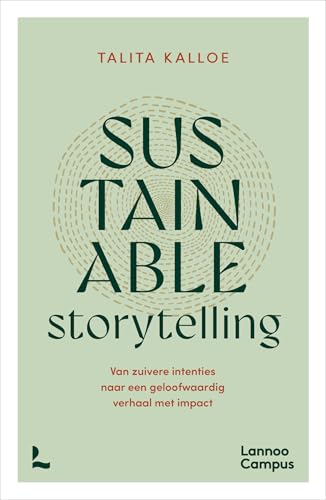 Sustainable storytelling: van zuivere intenties naar een geloofwaardig verhaal met impact von Lannoo Campus