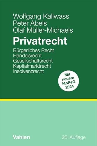 Privatrecht: Bürgerliches Recht, Handelsrecht, Gesellschaftsrecht, Kapitalmarktrecht, Insolvenzrecht von Vahlen