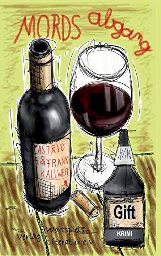 Mordsabgang: Wein & Krimi