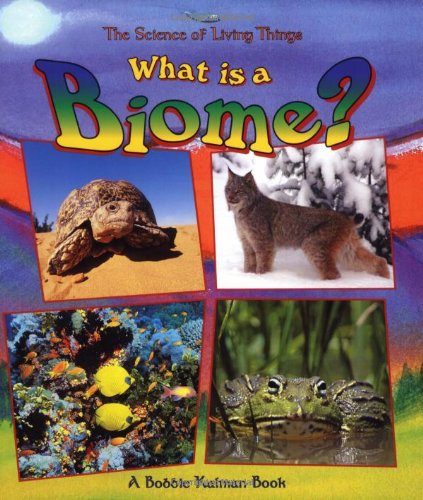 What Is A Biome? (The Science of Living Things) von Crabtree Publishing Company