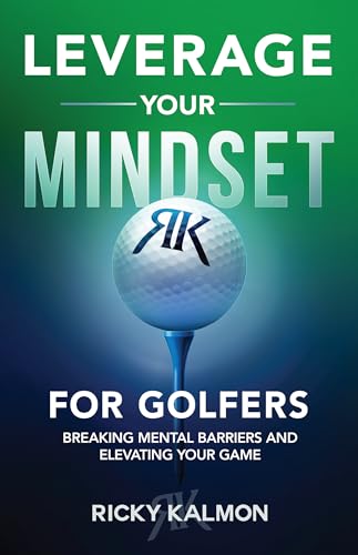 Leverage Your Mindset for Golfers: Breaking Mental Barriers and Elevating Your Game von Sound Wisdom