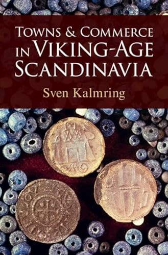 Towns and Commerce in Viking-age Scandinavia von Cambridge University Press