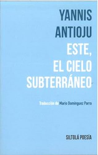 Este, el cielo subterráneo (Siltolá Poesía, Band 108) von Ediciones de la Isla de Siltolá, S.L.