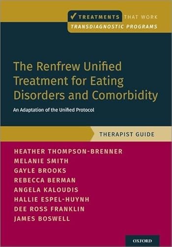The Renfrew Unified Treatment for Eating Disorders and Comorbidity: An Adaptation of the Unified Protocol, Therapist Guide (Treatments That Work) von Oxford University Press Inc