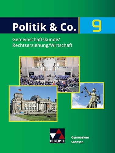 Politik & Co. – Sachsen / Politik & Co. Sachsen 9: Gemeinschaftskunde/Rechtserziehung/Wirtschaft für das Gymnasium: für die Jahrgangsstufe 9 (Politik ... für das Gymnasium)