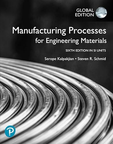 Manufacturing Processes for Engineering Materials in SI Units von Pearson