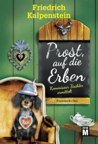 Prost, auf die Erben (Kommissar Tischler ermittelt, Band 2)