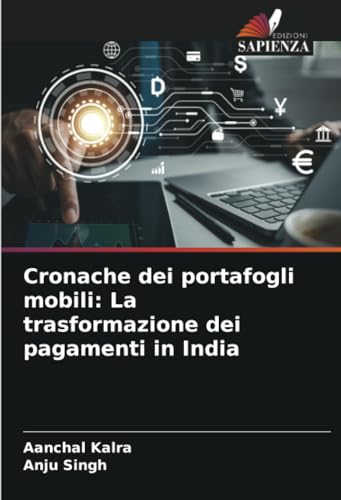 Cronache dei portafogli mobili: La trasformazione dei pagamenti in India von Edizioni Sapienza