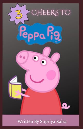 3 Cheers to Peppa Pig - Magic to learn table of 3 von Independently published