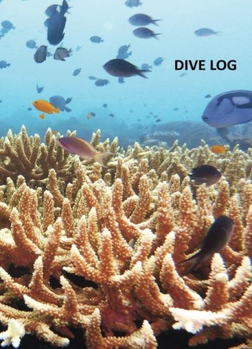 Dive Log-Buch - Tauchlogbuch: DIN A6 mit 80 Seiten von CreateSpace Independent Publishing Platform