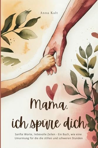 Mama, ich spüre dich - Sanfte Worte, liebevolle Zeilen - ein Buch, wie eine Umarmung für die stillen und schweren Stunden von Davanhaka Verlag