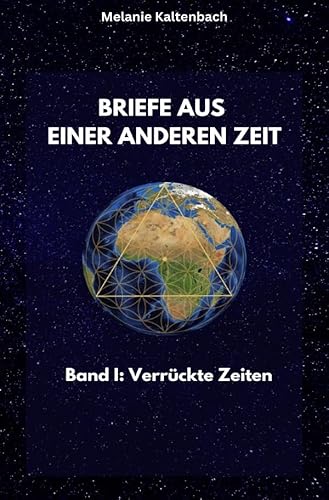 Briefe aus einer anderen Zeit: Band I: Verrückte Zeiten von epubli