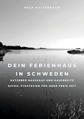 Dein Ferienhaus in Schweden: Ratgeber Hauskauf und Hausbesitz von tredition