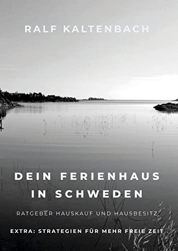 Dein Ferienhaus in Schweden: Ratgeber Hauskauf und Hausbesitz von tredition