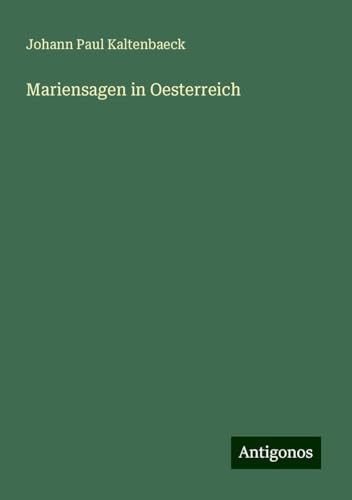 Mariensagen in Oesterreich von Antigonos Verlag