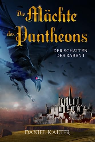 Die Mächte des Pantheons: Der Schatten des Raben: Band I