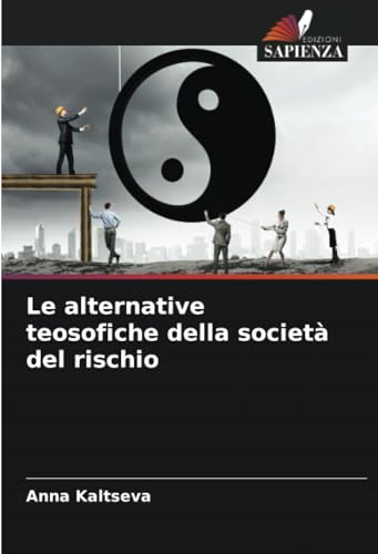Le alternative teosofiche della società del rischio von Edizioni Sapienza