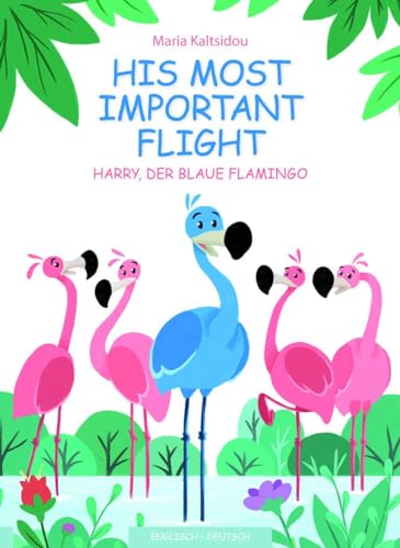 Sein wichtigster Flug - His most important flight: Harry, der blaue Flamingo (Begleitmaterial: Deutsch als Fremdsprache) von SchauHoer Verlag