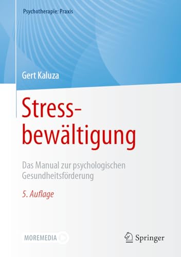 Stressbewältigung: Das Manual zur psychologischen Gesundheitsförderung (Psychotherapie: Praxis) von Springer