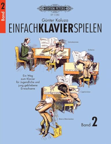 Einfach Klavier Spielen Band 2: Ein Weg zum Klavier für Jugendliche und jung gebliebene Erwachsene Einfach Klavier Spielen Band 2: Ein Weg zum Klavier für Jugendliche und jung gebliebene Erwachsene