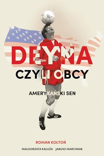 Deyna czyli obcy: Amerykański sen