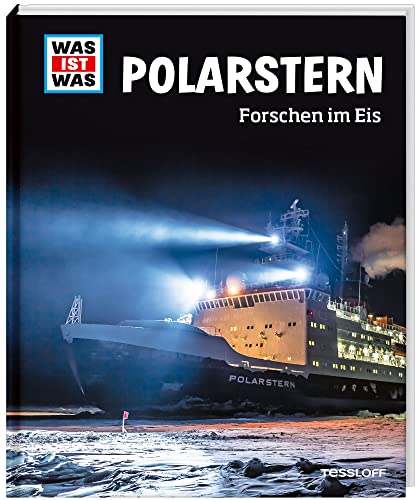 WAS IST WAS Polarstern. Forschen im Eis / Sachbuch für Kinder ab 8 Jahren über das Forschungsschiff Polarstern und die MOSAiC-Expedition