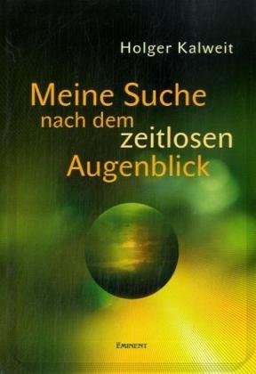 Meine Suche nach dem zeitlosen Augenblick: Reise zu den glücklichen Inseln vollkommenen Gegenwartsgefühls